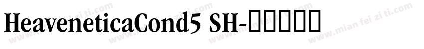HeaveneticaCond5 SH字体转换